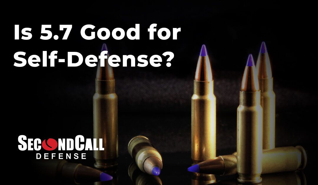 Is 5.7 Good for Self-Defense? Second Call Defense